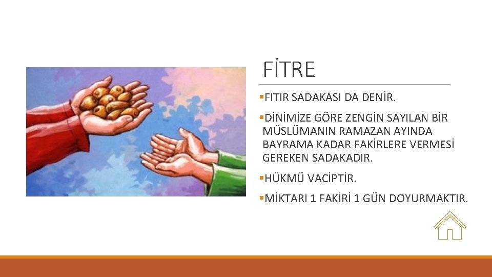 FİTRE §FITIR SADAKASI DA DENİR. §DİNİMİZE GÖRE ZENGİN SAYILAN BİR MÜSLÜMANIN RAMAZAN AYINDA BAYRAMA