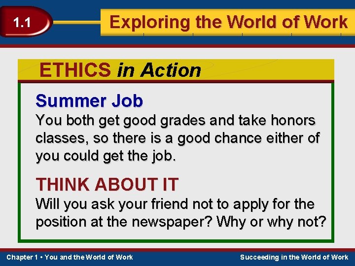 1. 1 Exploring the World of Work ETHICS in Action Summer Job You both