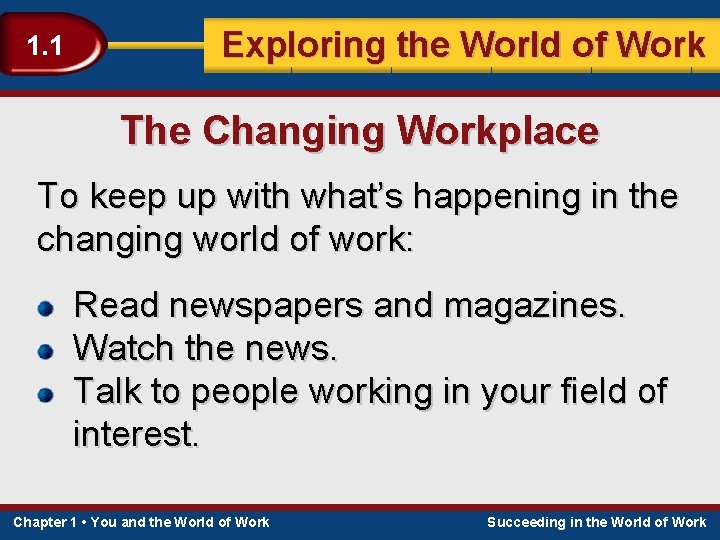 1. 1 Exploring the World of Work The Changing Workplace To keep up with