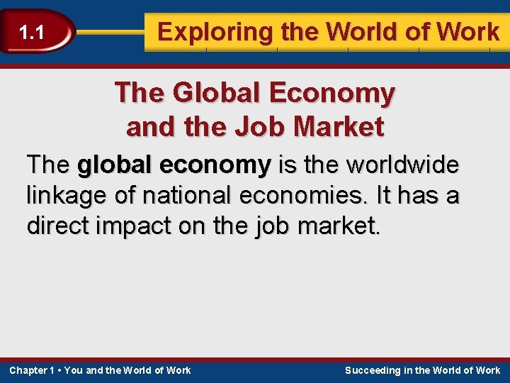 1. 1 Exploring the World of Work The Global Economy and the Job Market