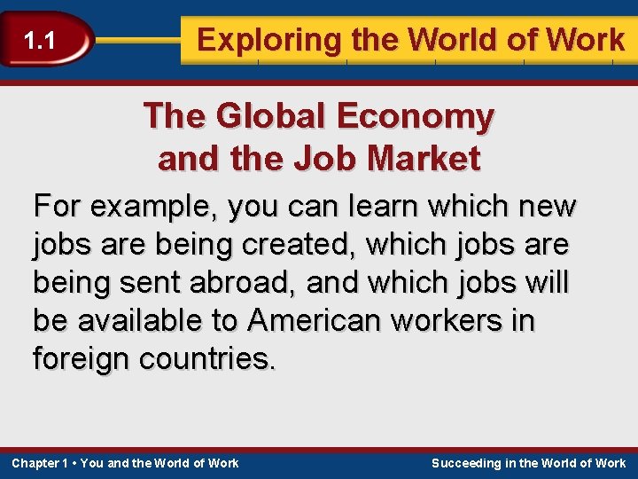 1. 1 Exploring the World of Work The Global Economy and the Job Market