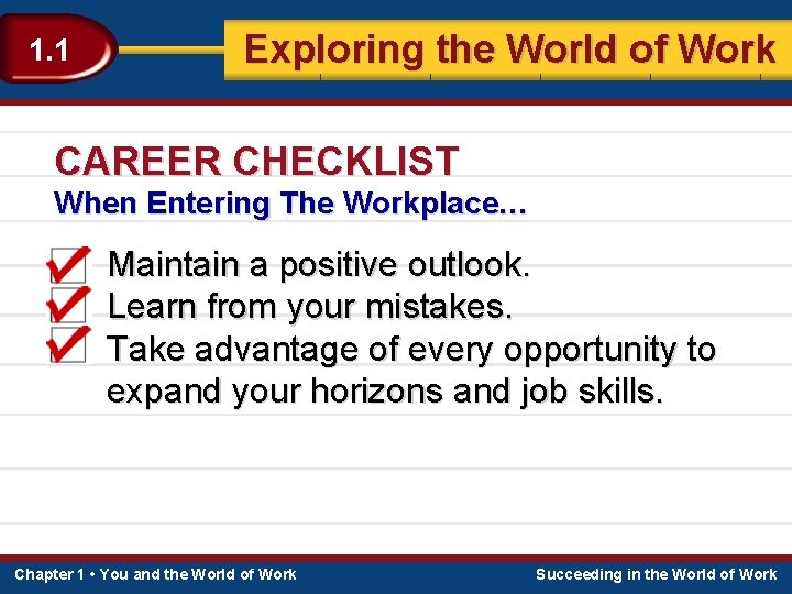 1. 1 Exploring the World of Work CAREER CHECKLIST When Entering The Workplace… Maintain