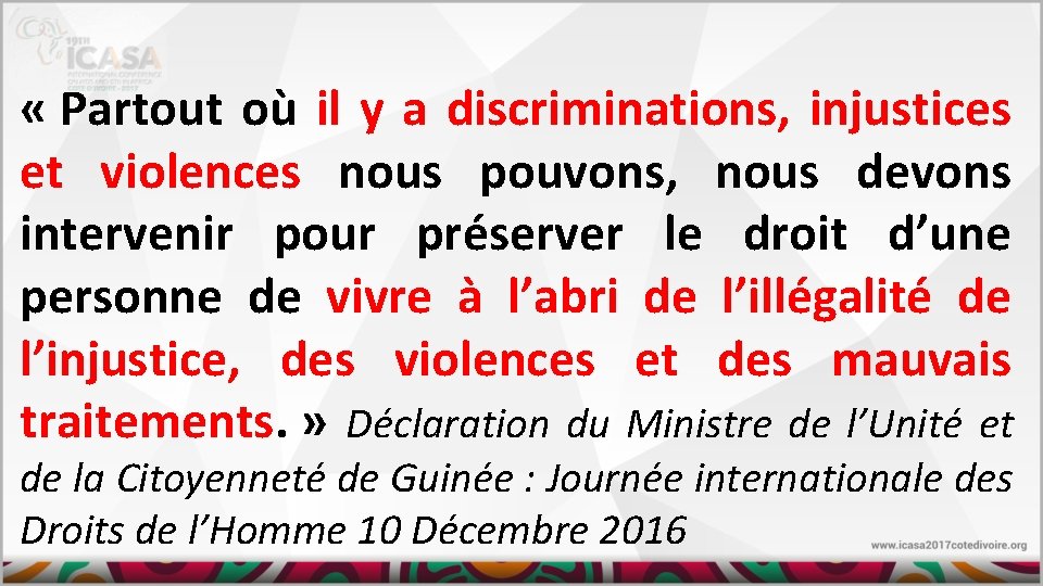  « Partout où il y a discriminations, injustices et violences nous pouvons, nous