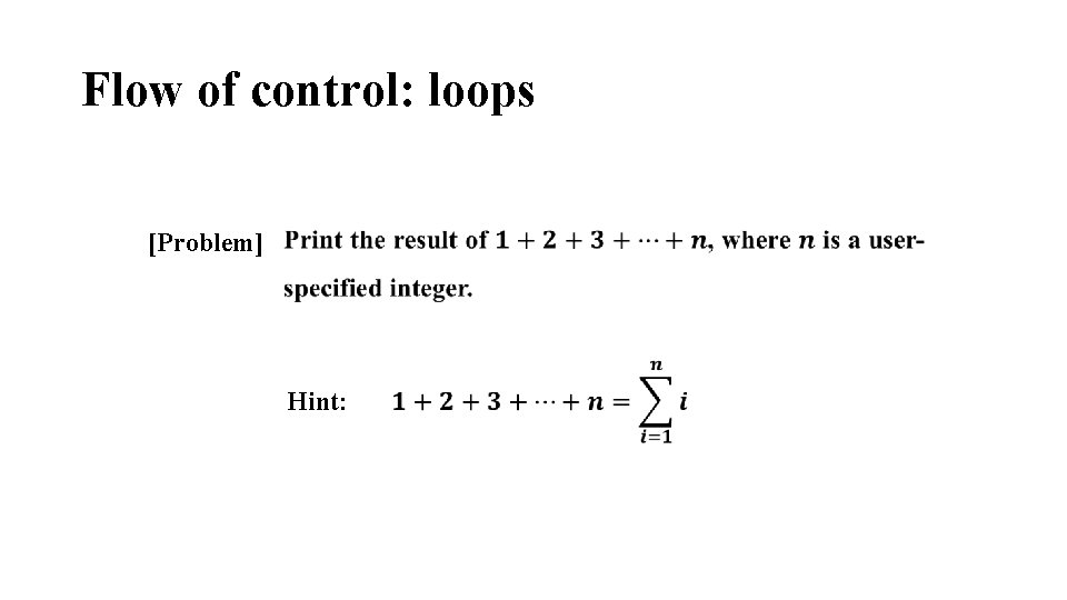 Flow of control: loops [Problem] Hint: 