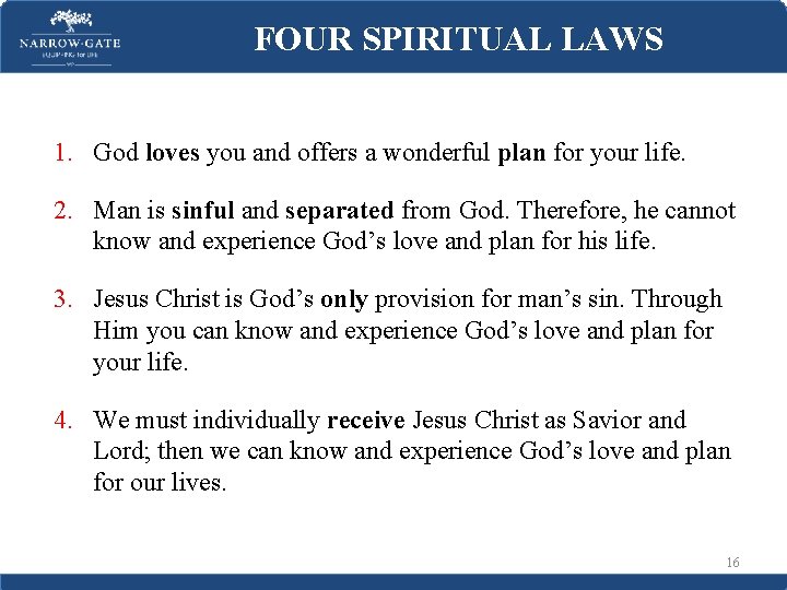 FOUR SPIRITUAL LAWS 1. God loves you and offers a wonderful plan for your