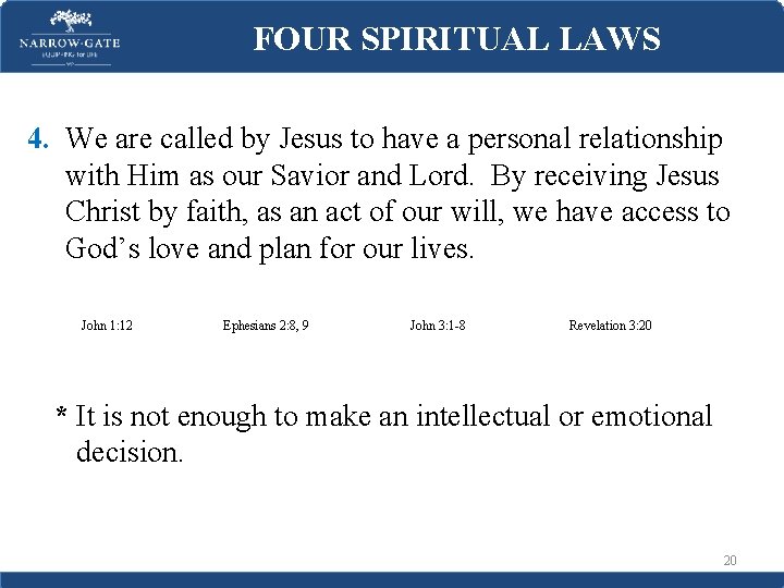 FOUR SPIRITUAL LAWS 4. We are called by Jesus to have a personal relationship