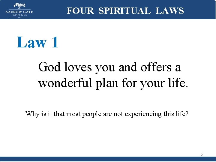 FOUR SPIRITUAL LAWS Law 1 God loves you and offers a wonderful plan for