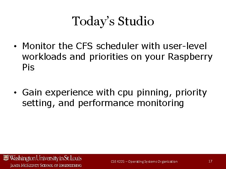 Today’s Studio • Monitor the CFS scheduler with user-level workloads and priorities on your Today’s Studio • Monitor the CFS scheduler with user-level workloads and priorities on your