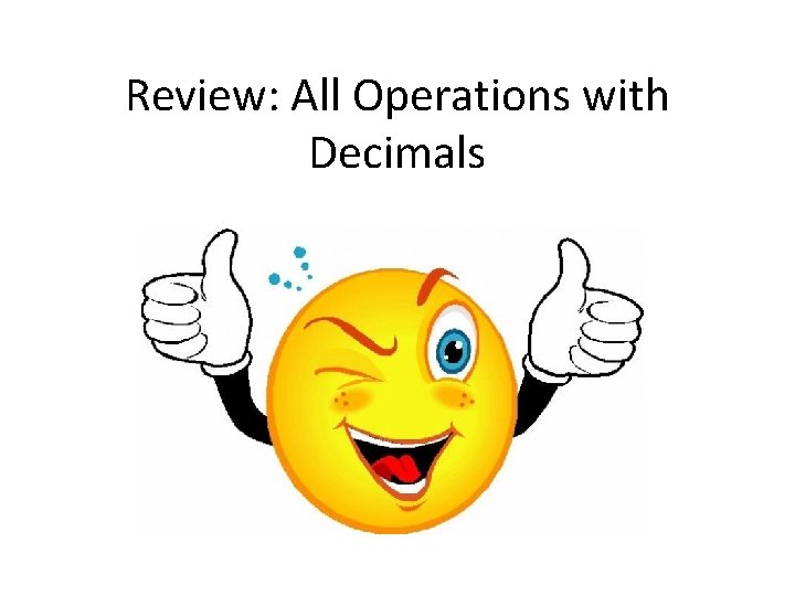 Review: All Operations with Decimals 