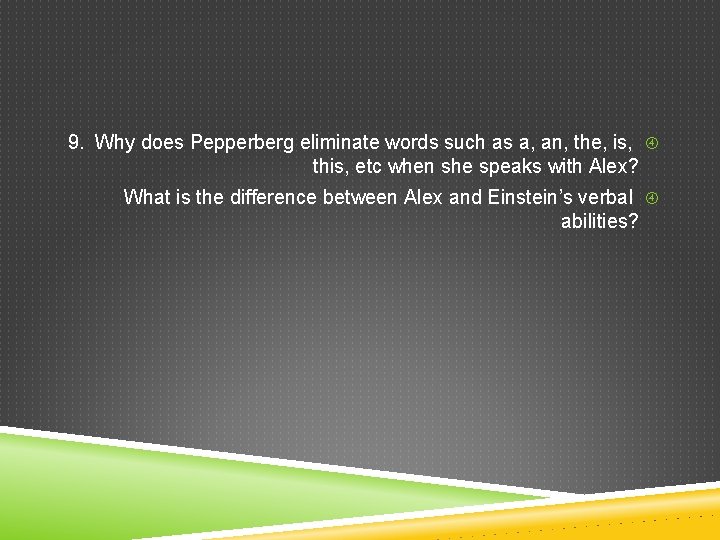 9. Why does Pepperberg eliminate words such as a, an, the, is, this, etc