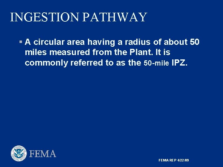 INGESTION PATHWAY § A circular area having a radius of about 50 miles measured