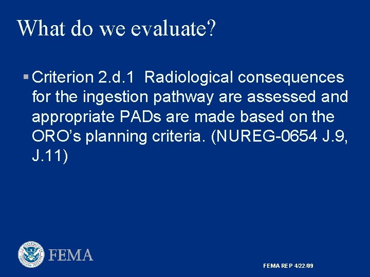 What do we evaluate? § Criterion 2. d. 1 Radiological consequences for the ingestion