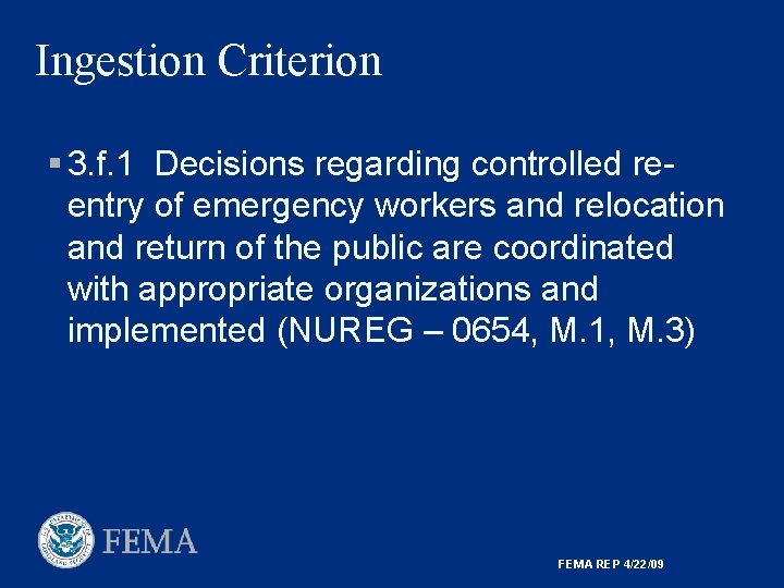 Ingestion Criterion § 3. f. 1 Decisions regarding controlled reentry of emergency workers and