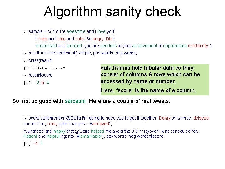 Algorithm sanity check > sample = c("You're awesome and I love you", "I hate Algorithm sanity check > sample = c("You're awesome and I love you", "I hate