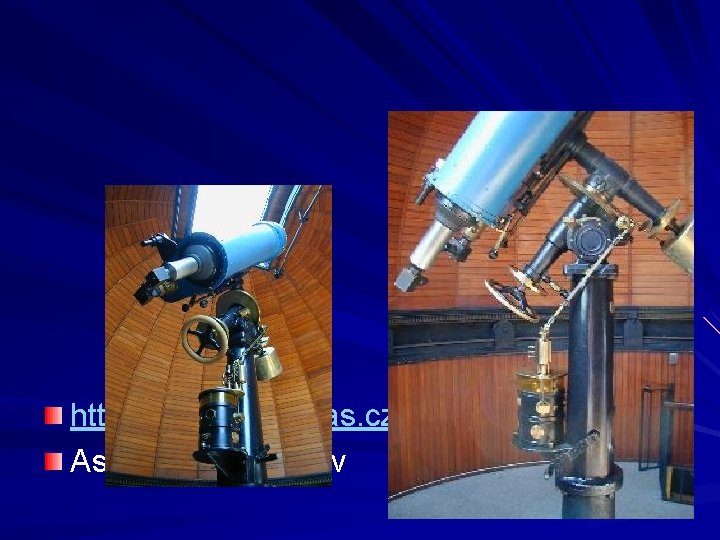 http: //www 1. asu. cas. cz/dilna/historie/ Astronomický ústav 