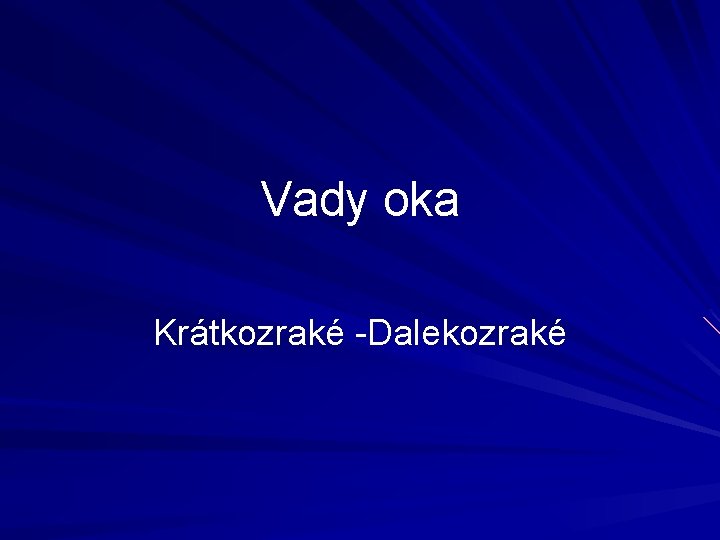 Vady oka Krátkozraké -Dalekozraké 