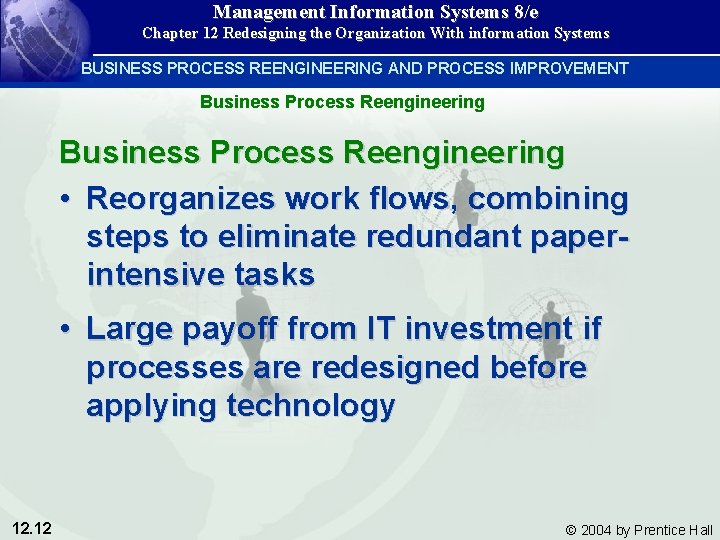 Management Information Systems 8/e Chapter 12 Redesigning the Organization With information Systems BUSINESS PROCESS