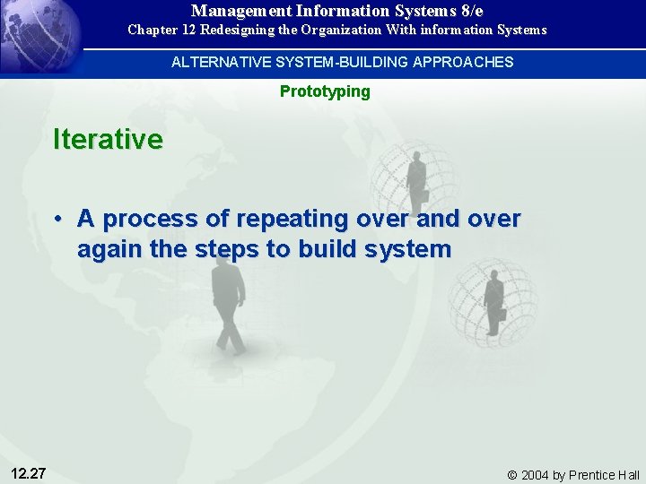 Management Information Systems 8/e Chapter 12 Redesigning the Organization With information Systems ALTERNATIVE SYSTEM-BUILDING