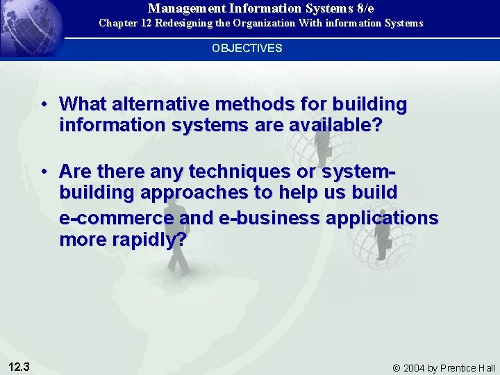 Management Information Systems 8/e Chapter 12 Redesigning the Organization With information Systems OBJECTIVES •