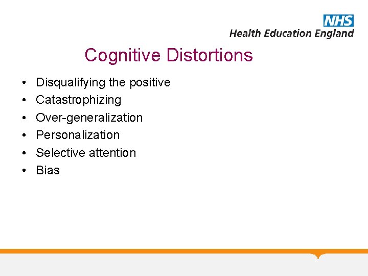 Cognitive Distortions • • • Disqualifying the positive Catastrophizing Over-generalization Personalization Selective attention Bias