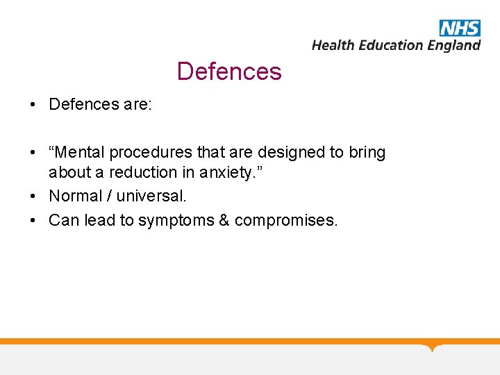 Defences • Defences are: • “Mental procedures that are designed to bring about a