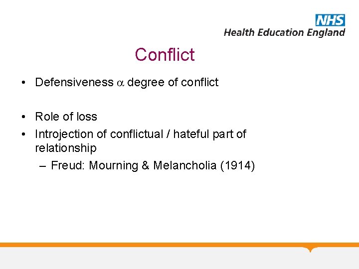 Conflict • Defensiveness a degree of conflict • Role of loss • Introjection of