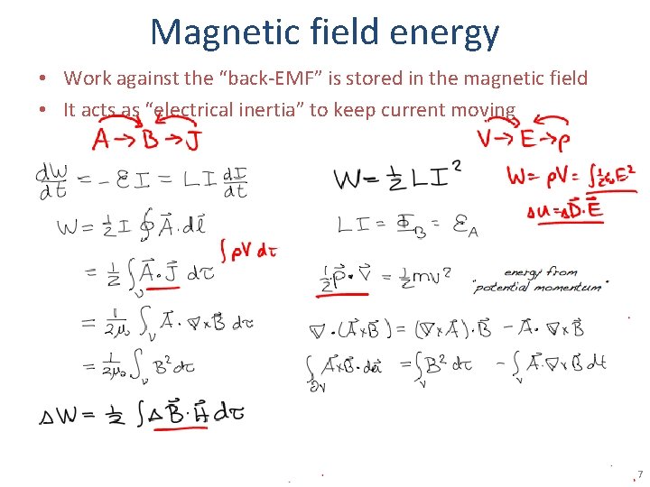 Magnetic field energy • Work against the “back-EMF” is stored in the magnetic field
