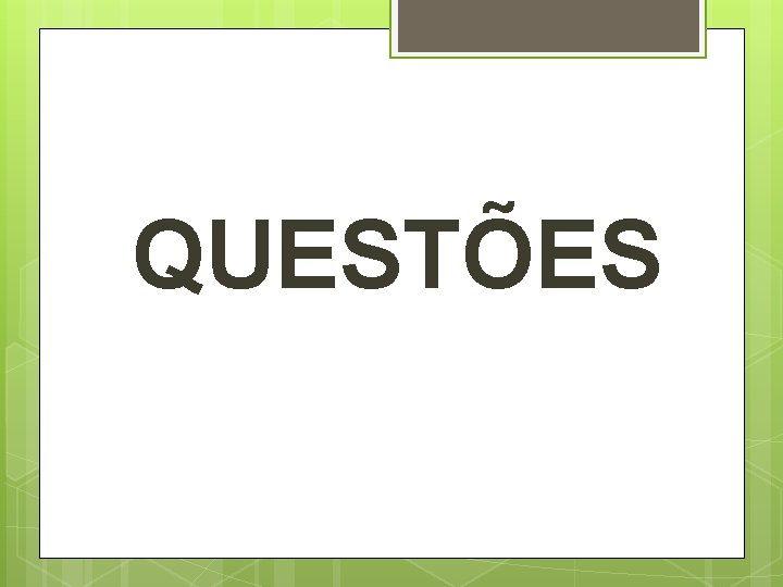 QUESTÕES QUESTÕES