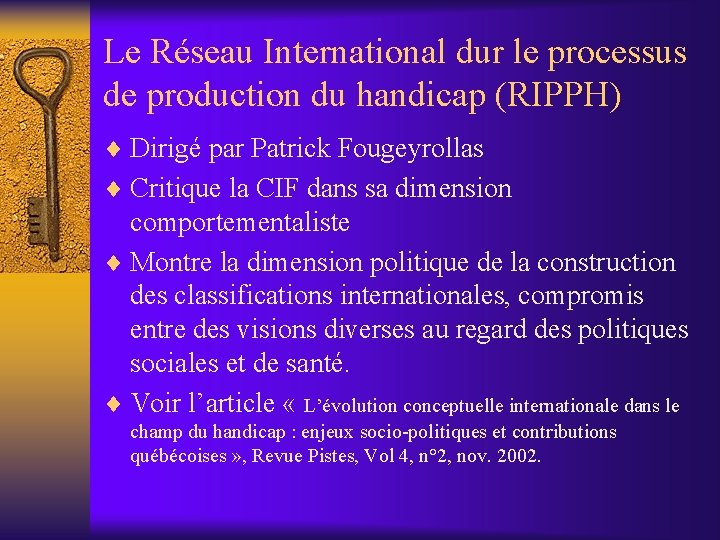 Le Réseau International dur le processus de production du handicap (RIPPH) ¨ Dirigé par Le Réseau International dur le processus de production du handicap (RIPPH) ¨ Dirigé par