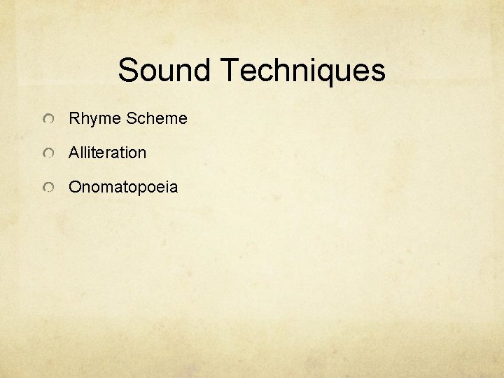 Sound Techniques Rhyme Scheme Alliteration Onomatopoeia 