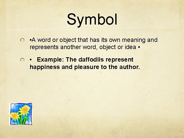 Symbol • A word or object that has its own meaning and represents another