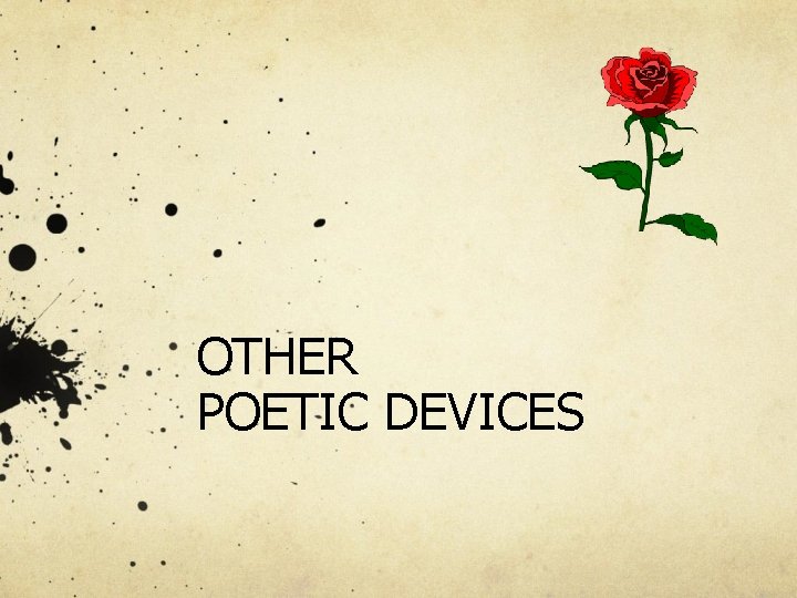 OTHER POETIC DEVICES 