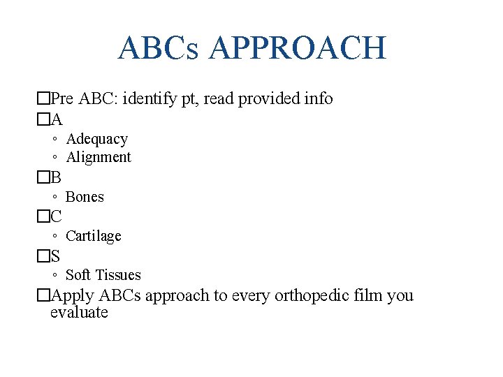 ABCs APPROACH �Pre ABC: identify pt, read provided info �A ◦ Adequacy ◦ Alignment