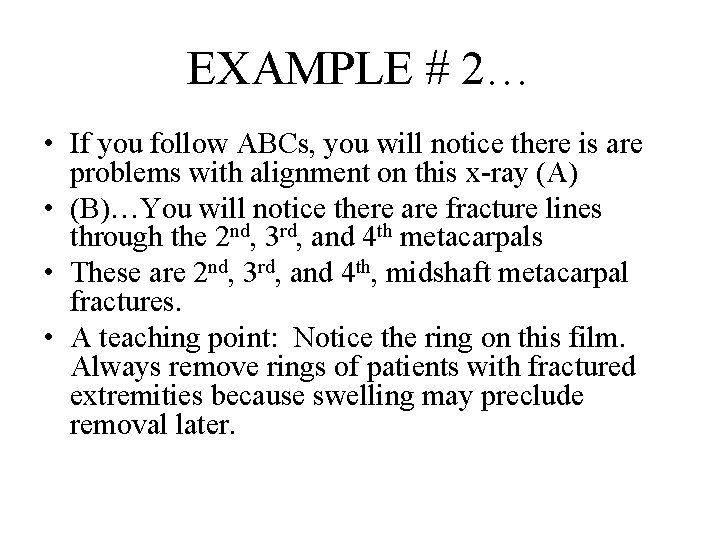 EXAMPLE # 2… • If you follow ABCs, you will notice there is are