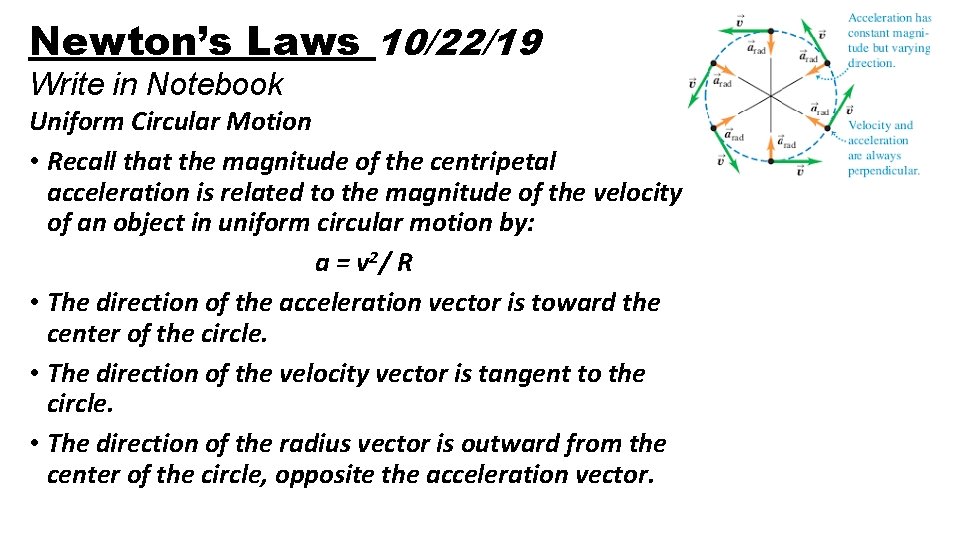 Newton’s Laws 10/22/19 Write in Notebook Uniform Circular Motion • Recall that the magnitude