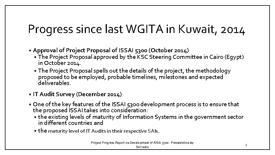 Progress since last WGITA in Kuwait, 2014 • Approval of Project Proposal of ISSAI