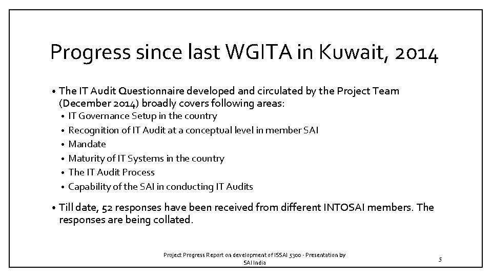 Progress since last WGITA in Kuwait, 2014 • The IT Audit Questionnaire developed and