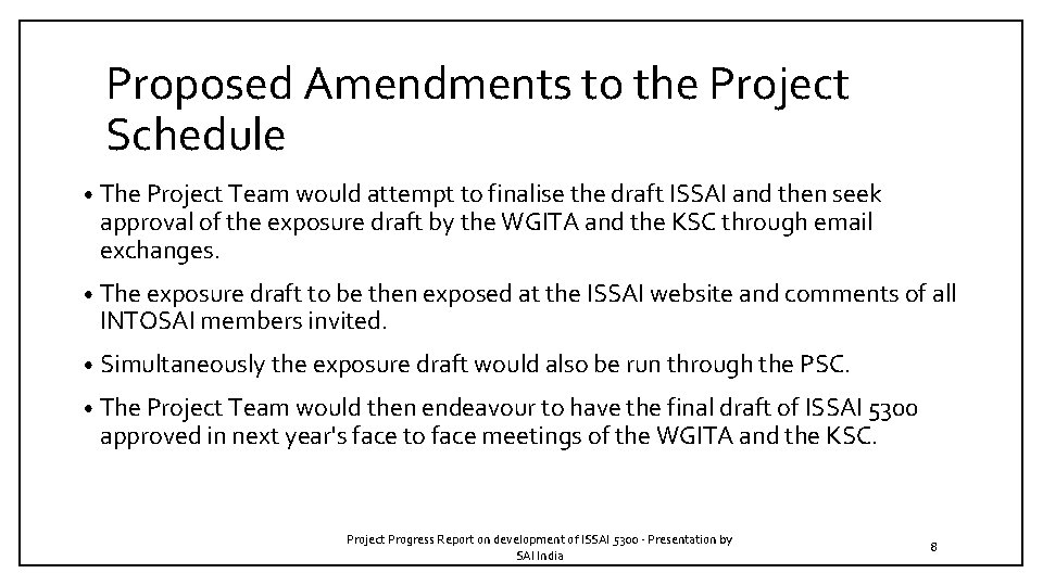 Proposed Amendments to the Project Schedule • The Project Team would attempt to finalise