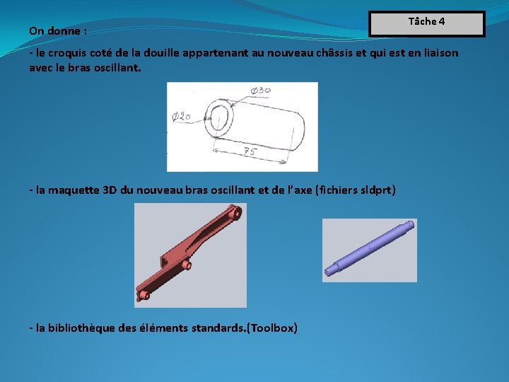 On donne : Tâche 4 - le croquis coté de la douille appartenant au On donne : Tâche 4 - le croquis coté de la douille appartenant au