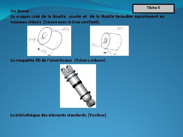 Tâche 5 On donne : Le croquis coté de la douille courte et de Tâche 5 On donne : Le croquis coté de la douille courte et de