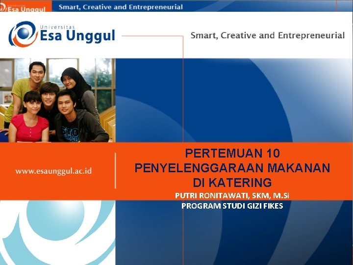 PERTEMUAN 10 PENYELENGGARAAN MAKANAN DI KATERING PUTRI RONITAWATI, SKM, M. Si PROGRAM STUDI GIZI