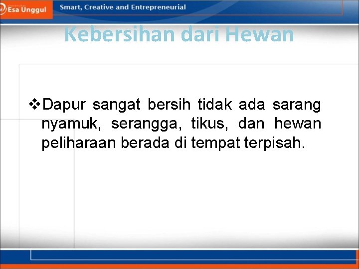 Kebersihan dari Hewan v. Dapur sangat bersih tidak ada sarang nyamuk, serangga, tikus, dan