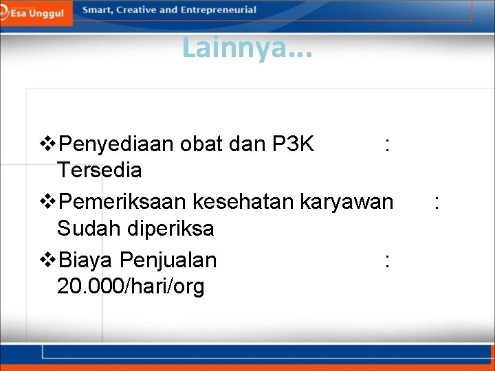 Lainnya. . . v. Penyediaan obat dan P 3 K : Tersedia v. Pemeriksaan