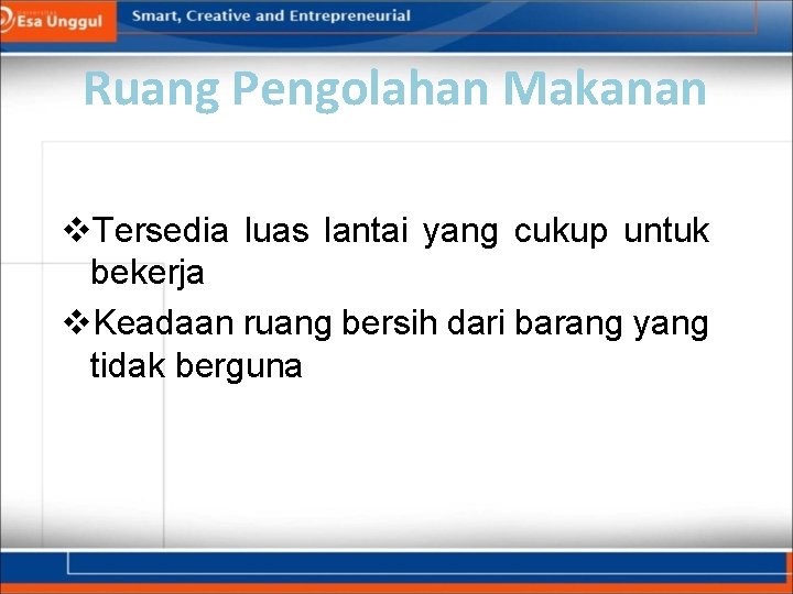 Ruang Pengolahan Makanan v. Tersedia luas lantai yang cukup untuk bekerja v. Keadaan ruang