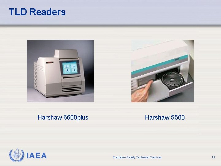 TLD Readers Harshaw 6600 plus IAEA Harshaw 5500 Radiation Safety Technical Services 11 