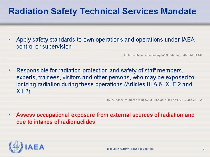Radiation Safety Technical Services Mandate • Apply safety standards to own operations and operations
