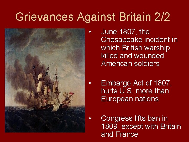 Grievances Against Britain 2/2 • June 1807, the Chesapeake incident in which British warship