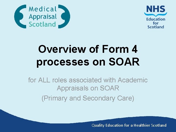 Overview of Form 4 processes on SOAR for ALL roles associated with Academic Appraisals Overview of Form 4 processes on SOAR for ALL roles associated with Academic Appraisals