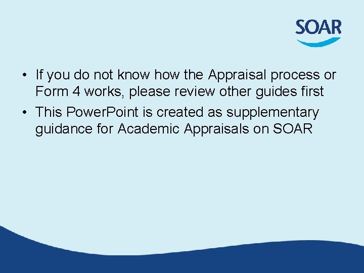• If you do not know how the Appraisal process or Form 4 • If you do not know how the Appraisal process or Form 4
