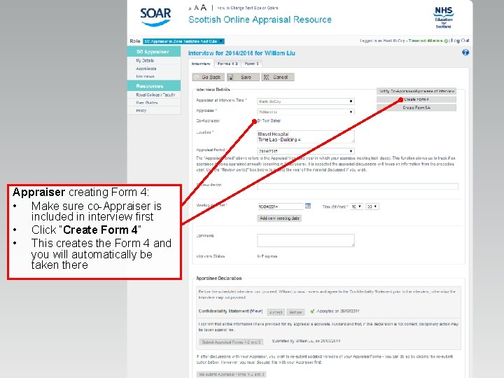 Appraiser creating Form 4: • Make sure co-Appraiser is included in interview first • Appraiser creating Form 4: • Make sure co-Appraiser is included in interview first •